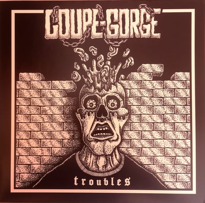 OR22 - Coupe Gorge - Troubles - Offside Records (2) - LP, S/Sided - 2018 - 12069179 - Hardcore - 2019-08-07 09:51:08 - Mint (M) - Mint (M)