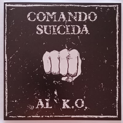 none - Comando Suicida - Al K.O. - C. S. Records - 7", EP, RE, Unofficial - 2020 - 14888595 - Oi! - 2020-07-16 22:45:15 - Mint (M) - Mint (M)