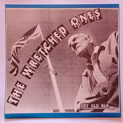 PSR-009 - The Wretched Ones - Hey Old Man - Pogostick Records - 7", Blu - 1996 - 3363408 - Rock'N'Roll - 2016-01-24 17:39:58 - Near Mint (NM or M-) - Near Mint (NM or M-)