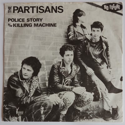 Oi 2 - The Partisans - Police Story / Killing Machine - No Future Records - 7", Single - 1981 - 384253 - Punk - 2014-01-09 06:52:37 - Near Mint (NM or M-) - Very Good Plus (VG+)