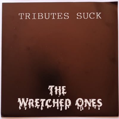 H.R.#44 - The Wretched Ones - Tributes Suck - Headache Records - 7" - 4 - 1998 - 2846904 - Rock'N'Roll - 2011-04-25 17:32:56 - Near Mint (NM or M-) - Near Mint (NM or M-)
