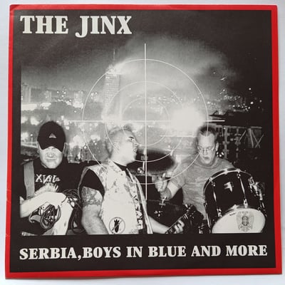 JINX001 - The Jinx (2) - Serbia, Boys In Blue And More - Not On Label - 7", EP - 2001 - 2261129 - Punk - 2011-11-10 18:50:07 - Near Mint (NM or M-) - Near Mint (NM or M-)