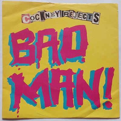 EMI 5035 - Cockney Rejects - Bad Man! - EMI - 7", Single - 1980 - 1162056 - Oi! - 2011-05-26 16:40:24 - Near Mint (NM or M-) - Very Good Plus (VG+)