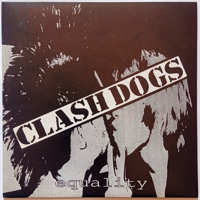 S&S-003 - Clash Dogs - Equality - Shot & Shout - 7", Single - 1999 - 2126456 - Punk - 2011-07-01 15:03:07 - Near Mint (NM or M-) - Near Mint (NM or M-)