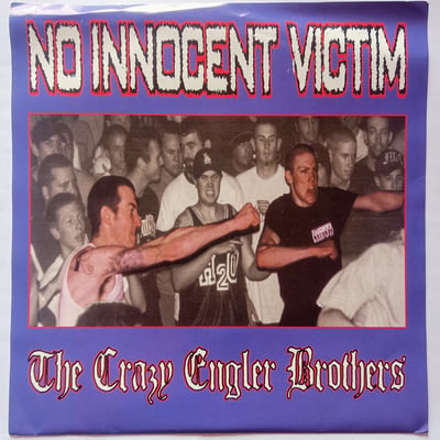 VR101 - No Innocent Victim - The Crazy Engler Brothers - Victory Records - 7", Red - 1999 - 5683333 - Hardcore - 2016-01-23 20:26:05 - Near Mint (NM or M-) - Very Good Plus (VG+)
