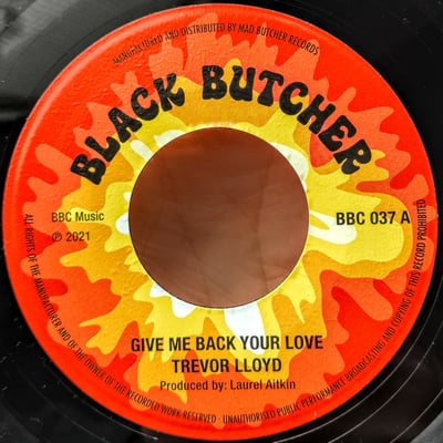 BBC 037 - Trevor Lloyd - Give Me Back Your Love/Hold Me - Black Butcher Classics - 7", RE - 2021 - 18510763 - Ska, Reggae - 2024-01-08 02:25:17 - Mint (M) - Generic