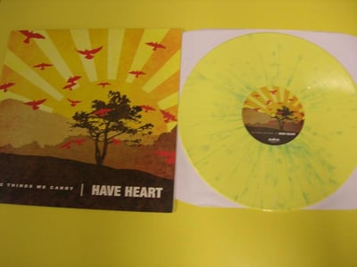 Have Heart - The Things We Carry (Bridge 9) 12" - Yellow/Green splatter /1000 2nd press
