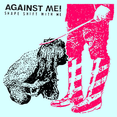 Against Me! - Shape Shift With Me (Total Treble Music / Extra Mile) • 2x12" • 1st press • Clear
