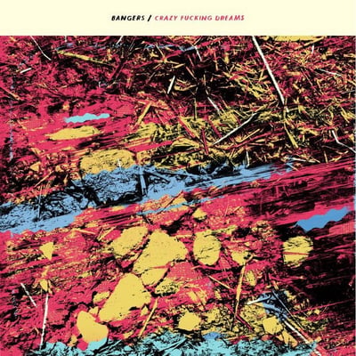 Bangers - Crazy Fucking Dreams (Beach Community) • 12" • 1st press • Blue/Yellow Split
