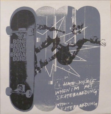 Bones Brigade - I Hate Myself When I'm Not Skateboarding (Coalition Records) • 12" • 1st press • Black • European mail order edition with silk screened cover.