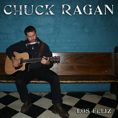 Chuck Ragan - Los Feliz (No Idea Records / Sideonedummy) • 12" • 2nd press • Grey Mix
