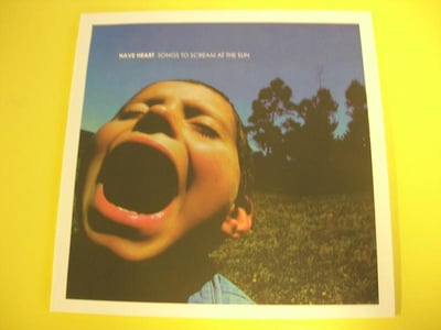 Have Heart - Songs To Scream At The Sun (Bridge 9) 12" - (1st press) Clear/112 ( Friends press)