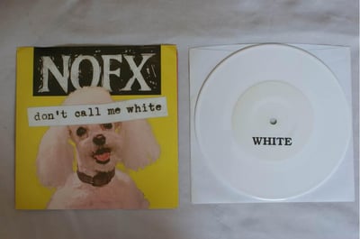 NOFX - Don't Call Me White - White - paid ~$30