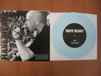 Have Heart - 2003 Demo (Bottled Up) 7" 4th press - Light Blue/ 118